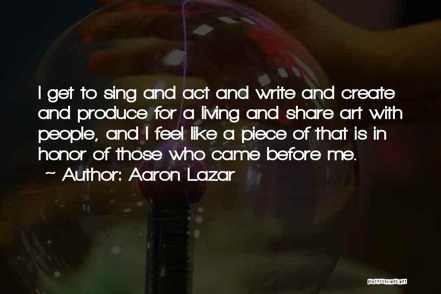 Aaron Lazar Quotes 465492