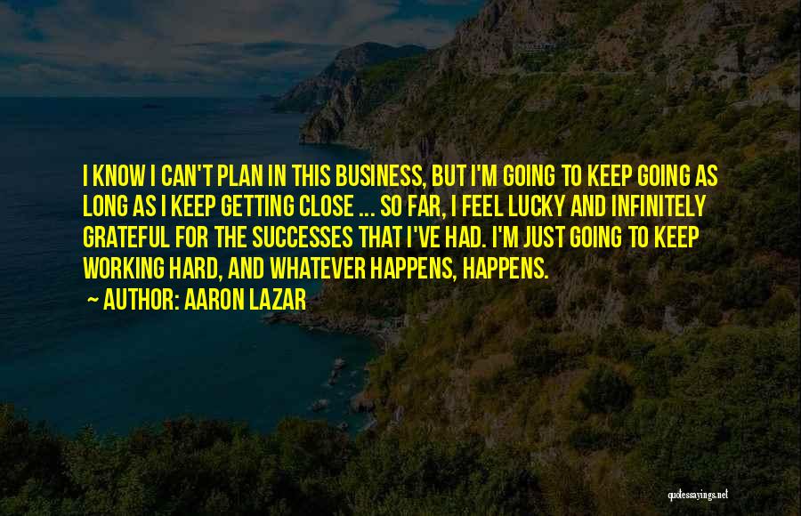 Aaron Lazar Quotes 597919