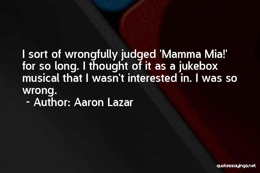 Aaron Lazar Quotes 647262