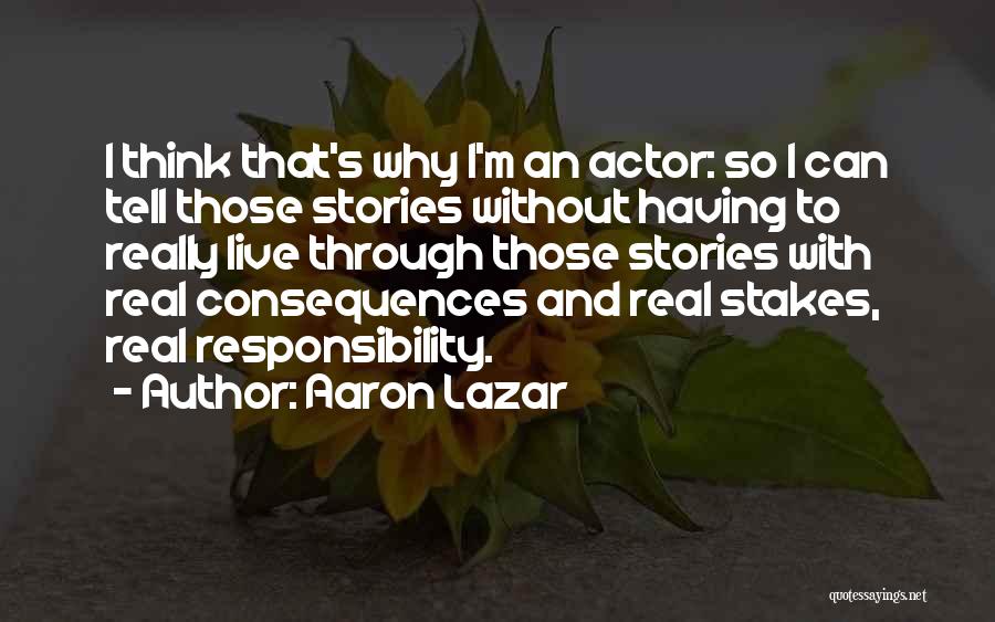 Aaron Lazar Quotes 721514