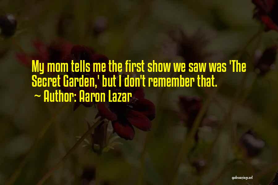 Aaron Lazar Quotes 978997