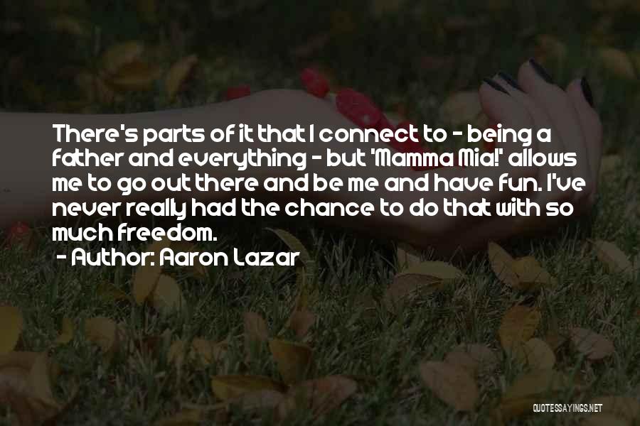 Aaron Lazar Quotes 994638