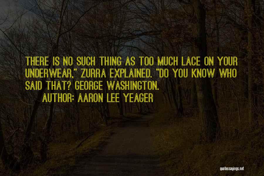 Aaron Lee Yeager Quotes 1537073