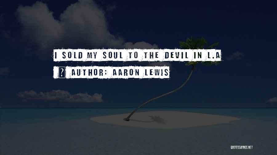 Aaron Lewis Quotes 848038