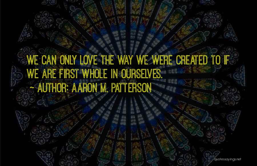 Aaron M. Patterson Quotes 462709