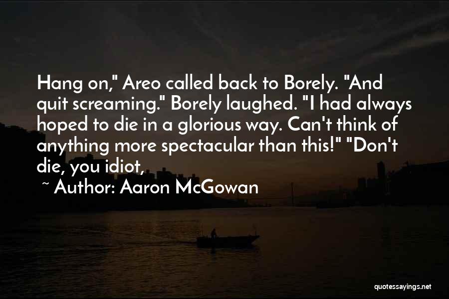 Aaron McGowan Quotes 989599