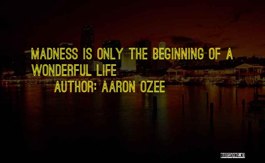 Aaron Ozee Quotes 1659298