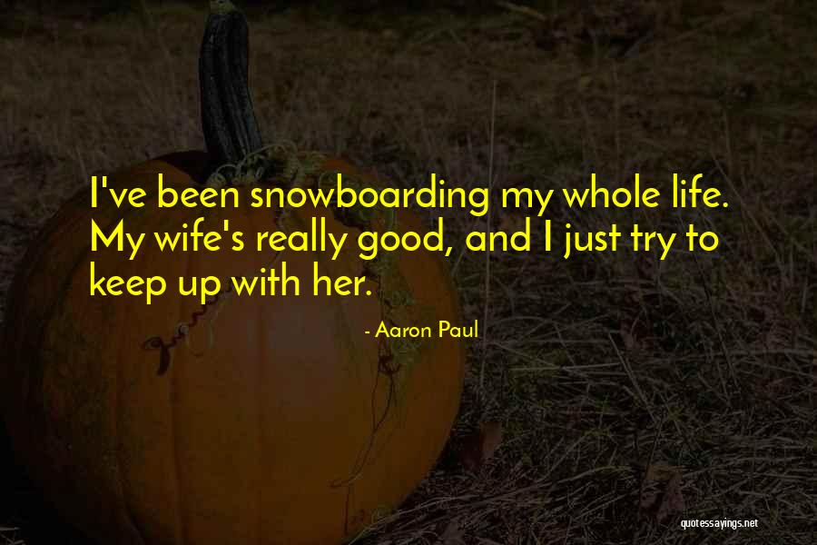 Aaron Paul Quotes 1339769