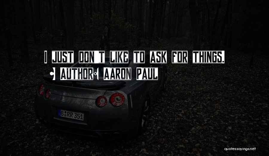 Aaron Paul Quotes 977488