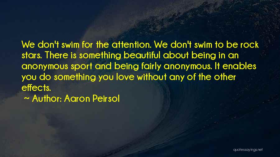 Aaron Peirsol Quotes 1605428