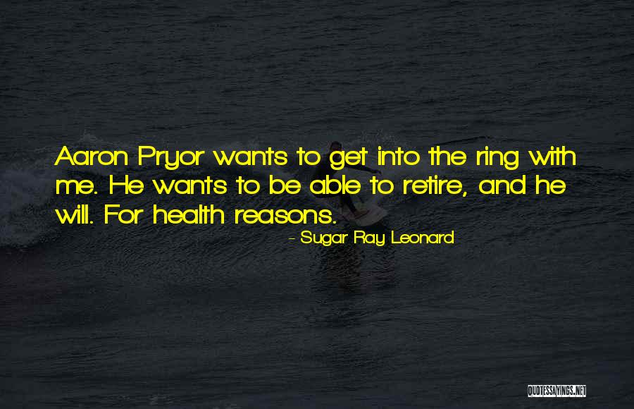 Aaron Pryor Quotes By Sugar Ray Leonard Aaron Pryor Quotes By Sugar Ray Leonard