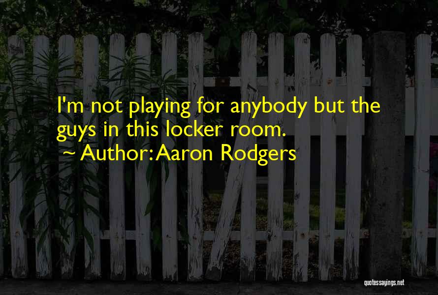 Aaron Rodgers Quotes 2243785