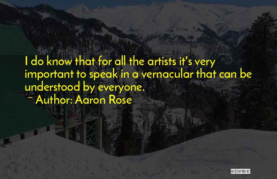 Aaron Rose Quotes 1553398