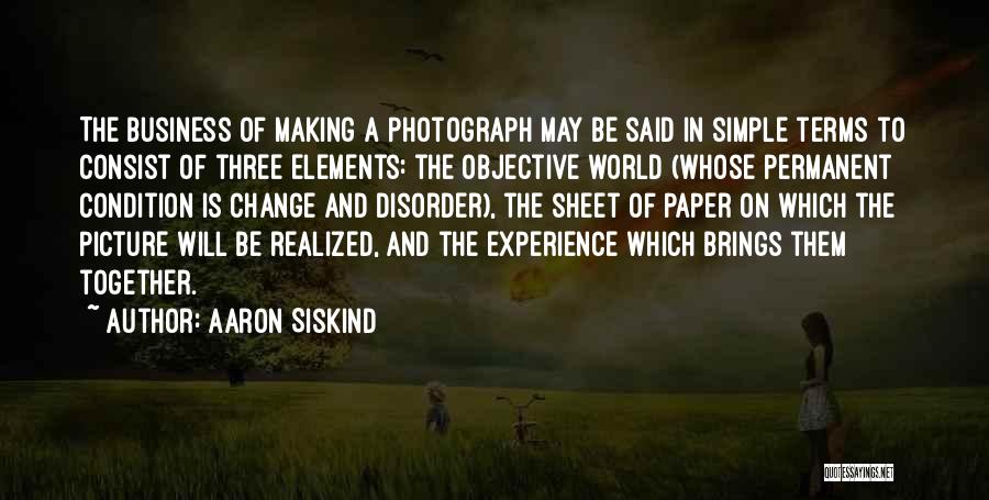 Aaron Siskind Quotes 2220658