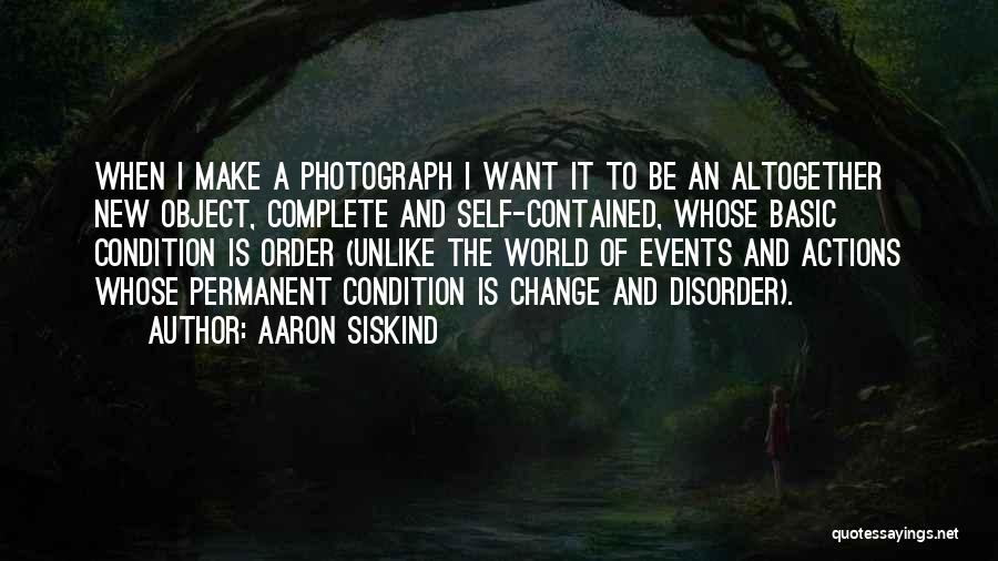 Aaron Siskind Quotes 537870