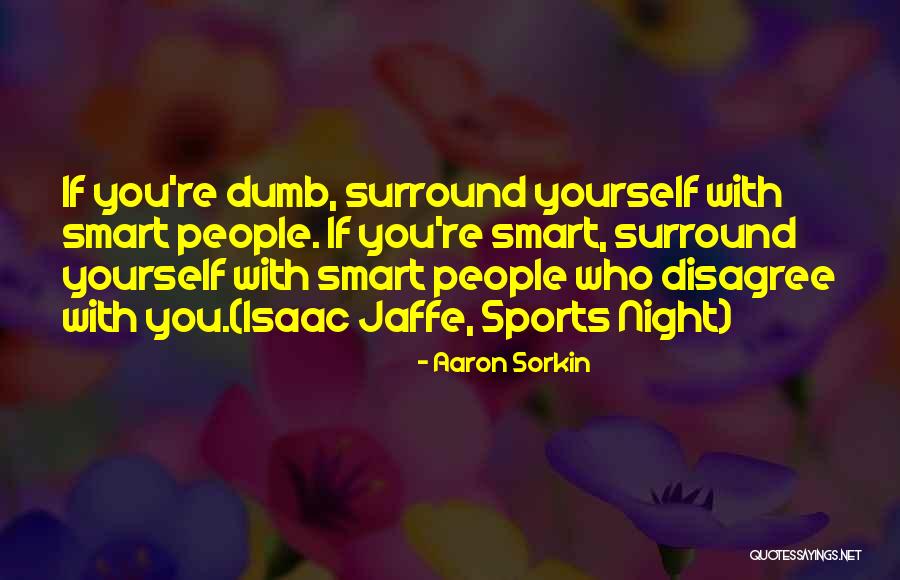 Aaron Sorkin Quotes 1066493 Aaron Sorkin Quotes 1066493