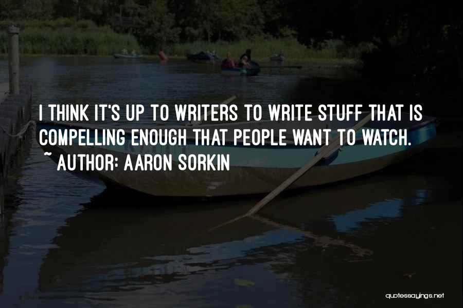 Aaron Sorkin Quotes 1175926