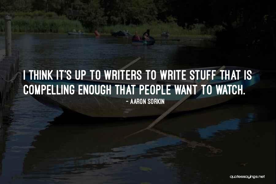 Aaron Sorkin Quotes 1175926 Aaron Sorkin Quotes 1175926