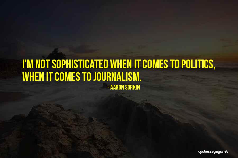 Aaron Sorkin Quotes 1782537 Aaron Sorkin Quotes 1782537