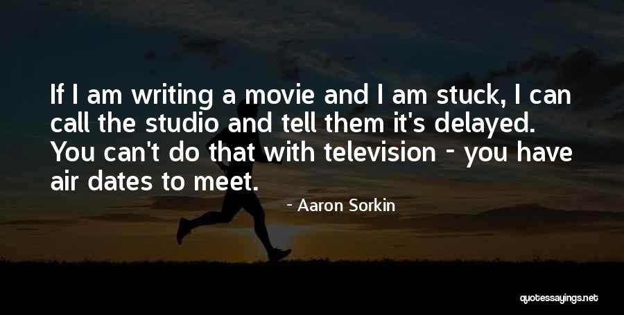 Aaron Sorkin Quotes 1835932