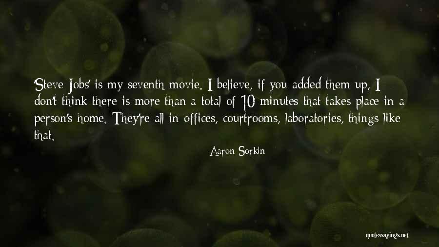 Aaron Sorkin Quotes 1891970 Aaron Sorkin Quotes 1891970