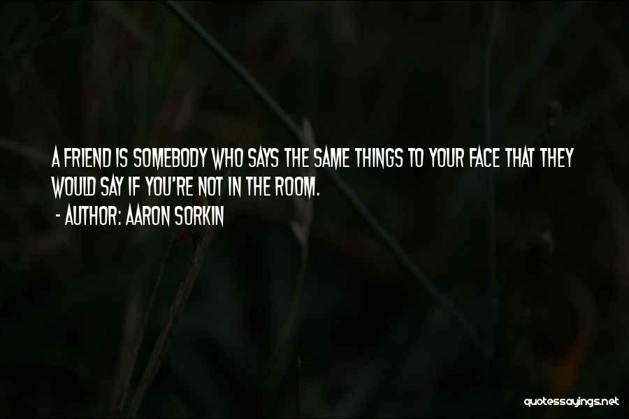 Aaron Sorkin Quotes 1894290