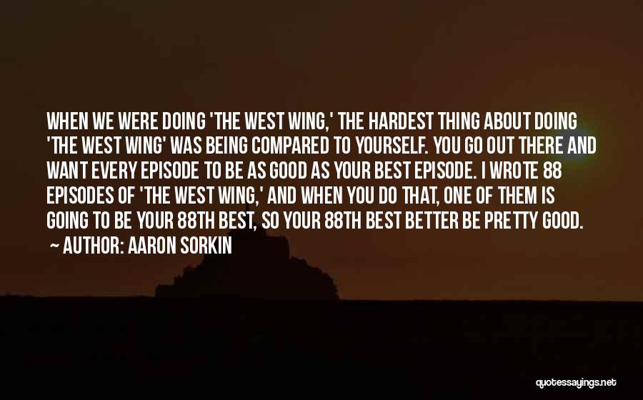 Aaron Sorkin Quotes 465194