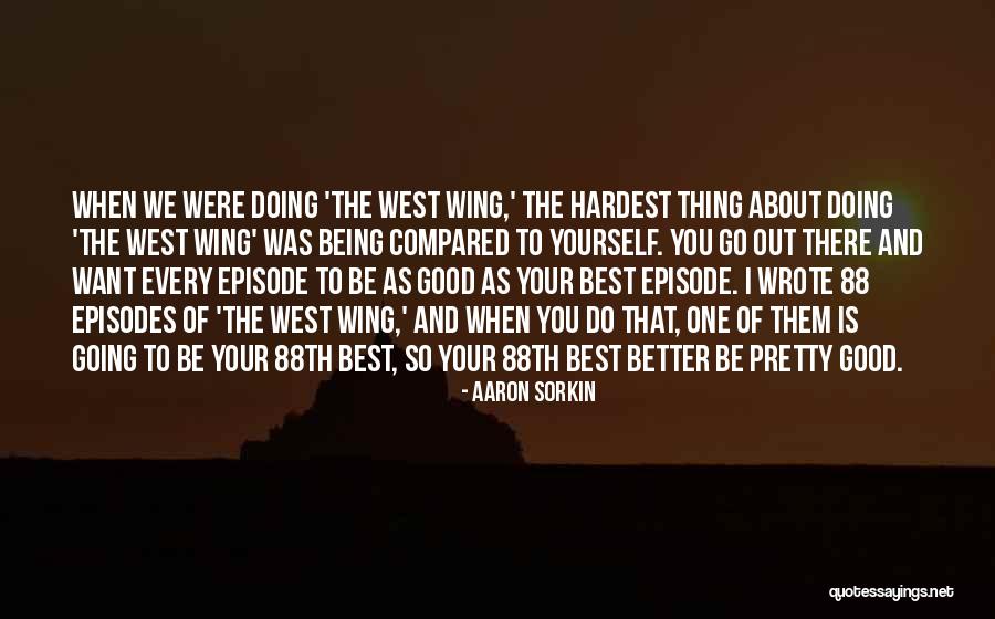 Aaron Sorkin Quotes 465194