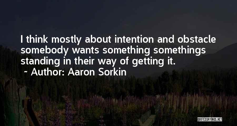 Aaron Sorkin Quotes 717894