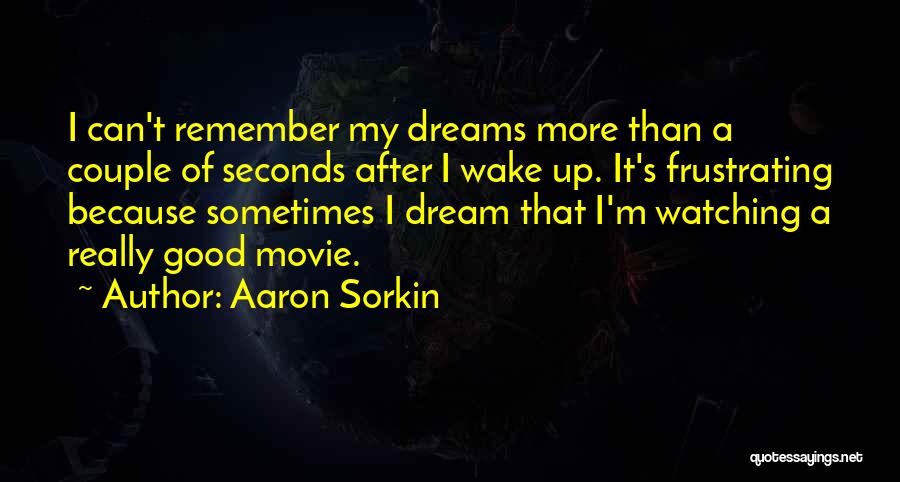 Aaron Sorkin Quotes 925149