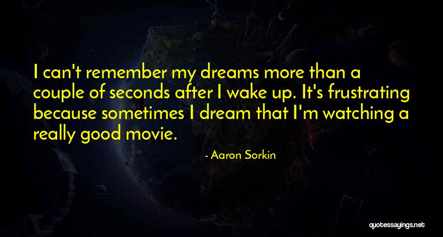 Aaron Sorkin Quotes 925149