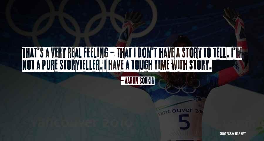 Aaron Sorkin Quotes 991236 Aaron Sorkin Quotes 991236