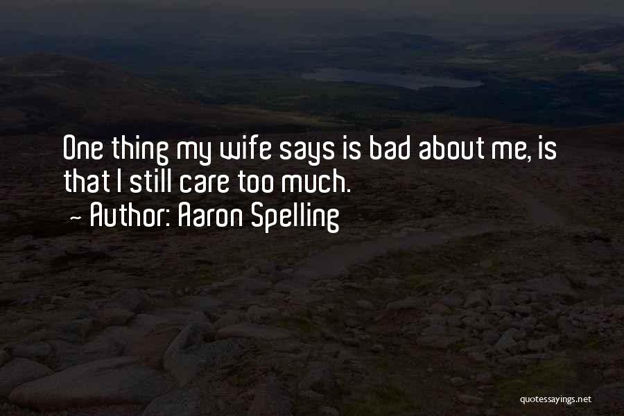 Aaron Spelling Quotes 1205469