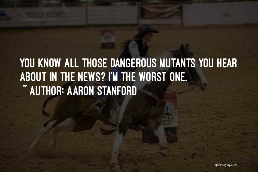 Aaron Stanford Quotes 1498902