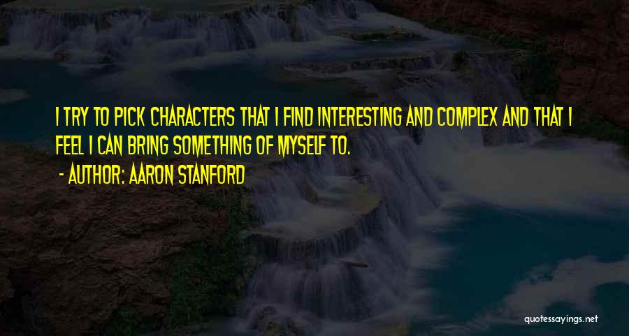 Aaron Stanford Quotes 1978929