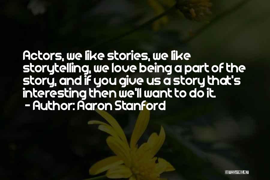 Aaron Stanford Quotes 2175486