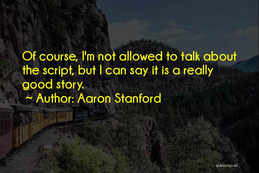 Aaron Stanford Quotes 313671