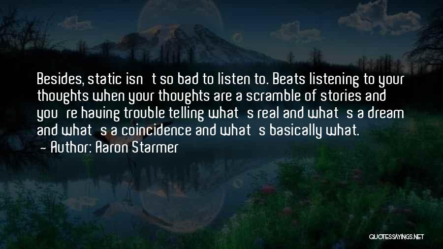 Aaron Starmer Quotes 102209