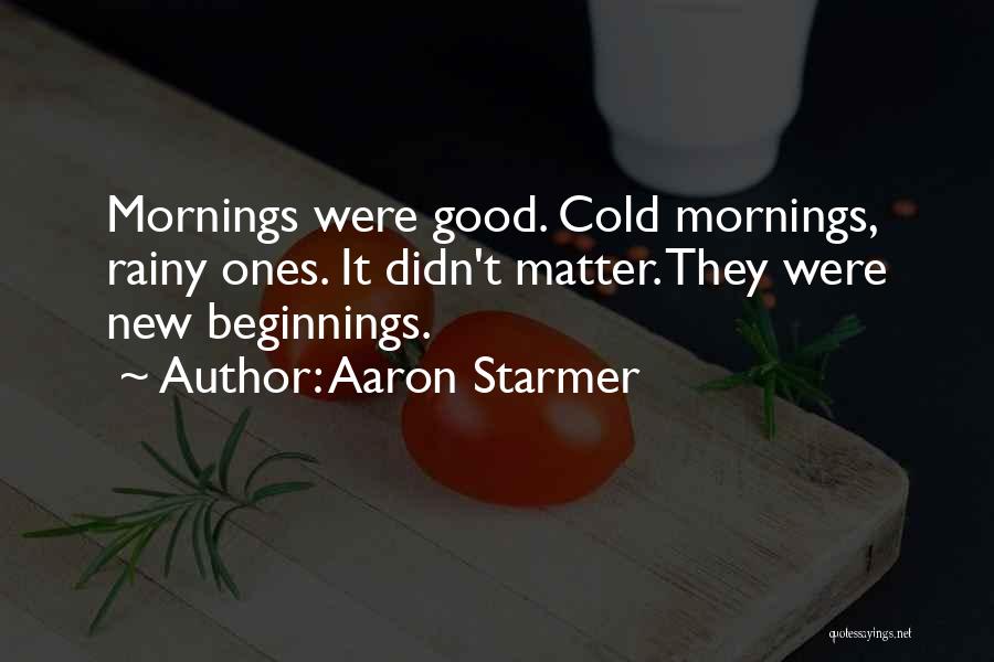 Aaron Starmer Quotes 1536695