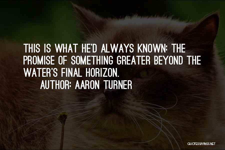 Aaron Turner Quotes 93106