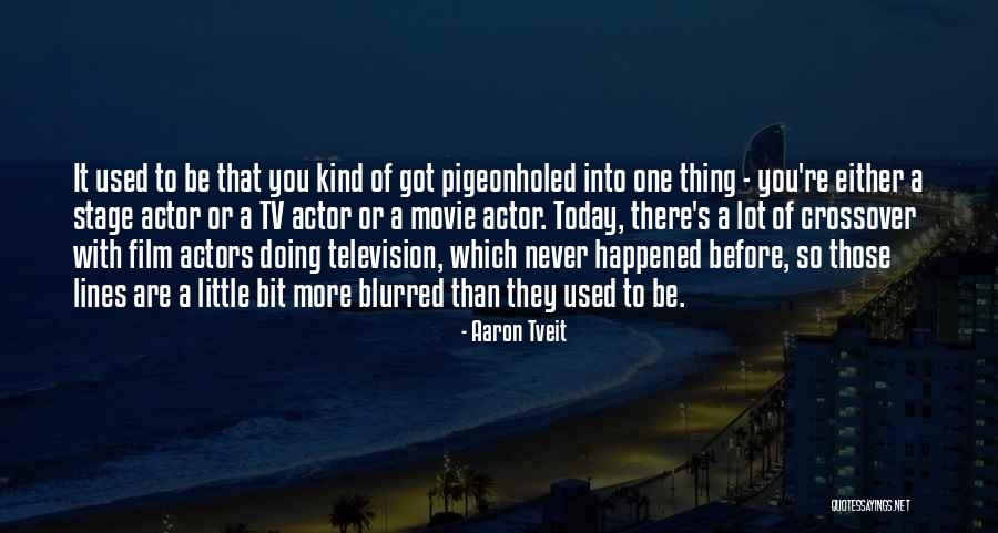 Aaron Tveit Quotes 296697 Aaron Tveit Quotes 296697