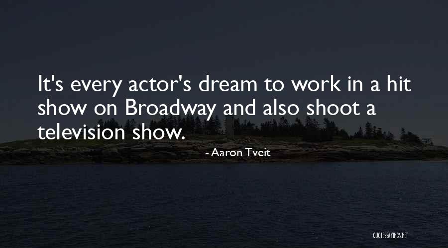 Aaron Tveit Quotes 459367 Aaron Tveit Quotes 459367