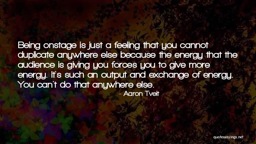 Aaron Tveit Quotes 840811 Aaron Tveit Quotes 840811