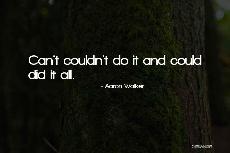 Aaron Walker Quotes 433997