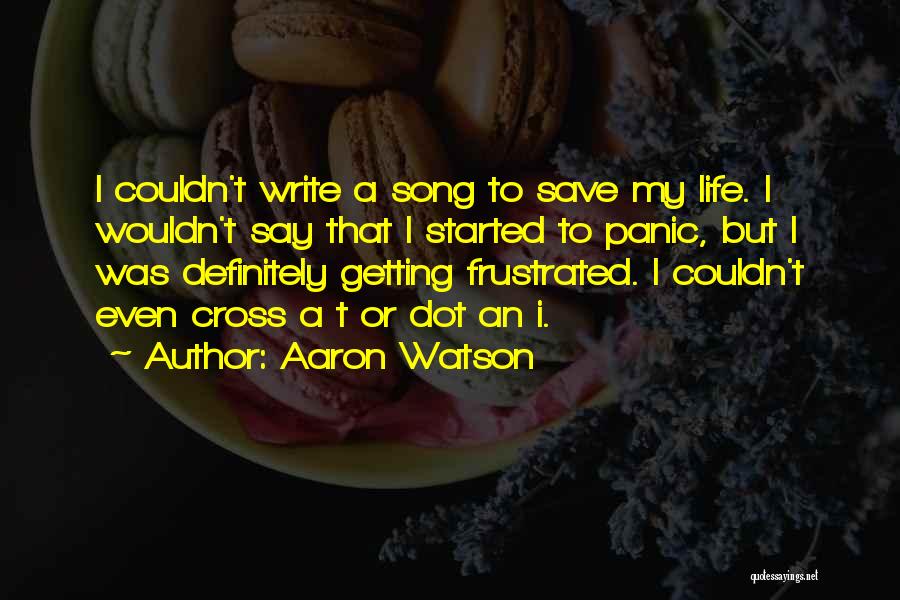 Aaron Watson Quotes 1759103