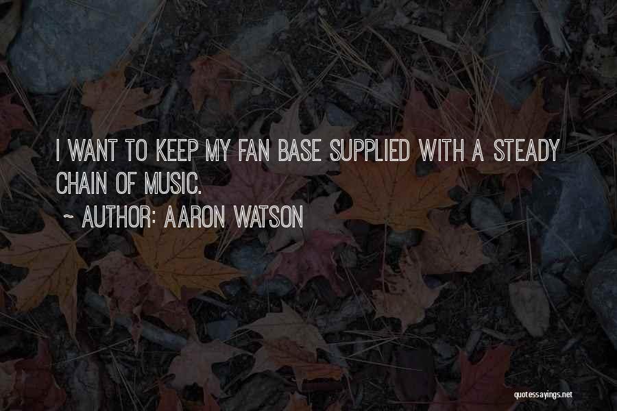Aaron Watson Quotes 467608