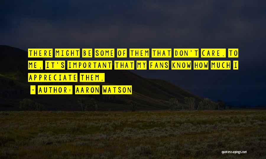 Aaron Watson Quotes 600763