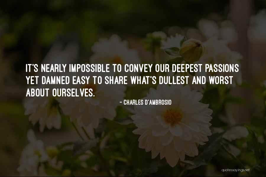 Aarup Kubal Ophthalmologist Quotes By Charles D'Ambrosio Aarup Kubal Ophthalmologist Quotes By Charles D'Ambrosio