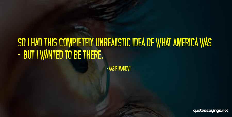 Aasif Mandvi Quotes 1009993 Aasif Mandvi Quotes 1009993