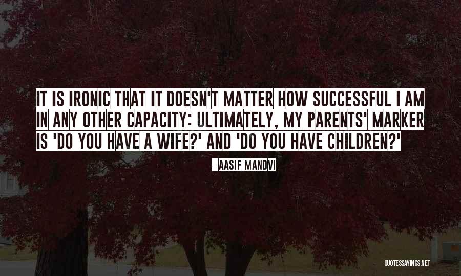 Aasif Mandvi Quotes 310758 Aasif Mandvi Quotes 310758